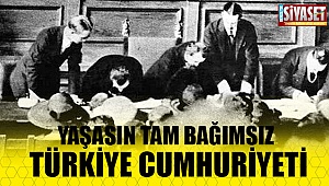 Yaşasın tam bağımsız Türkiye Cumhuriyeti