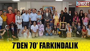 7’den 70’e farkındalık dediler, kolları sıvadılar