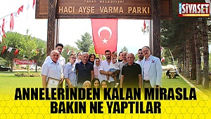 Annelerinden kalan mirasla bakın ne yaptılar