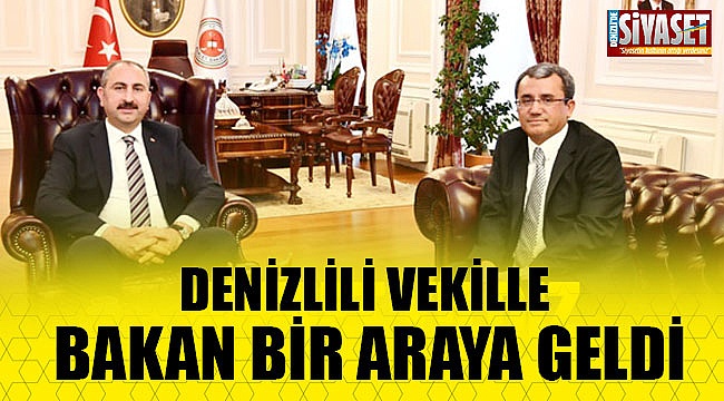 Denizlili vekille bakan bir araya geldi