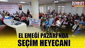 El Emeği Pazarı'nde seçim heyecanı