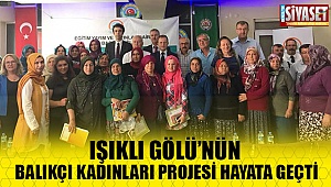 Işıklı Gölü’nün Balıkçı Kadınları Projesi hayata geçti