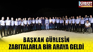 Başkan Gürlesin zabıtalarla bir araya geldi
