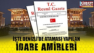 Denizli'ye ataması yapılan idare amirler