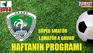 Haftanın programı ve saatleri belli oldu