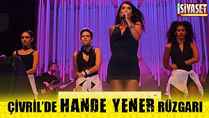 Hande Yener Çivril'i salladı