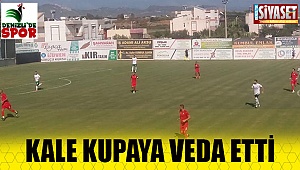 Kale Belediyespor kupaya veda etti