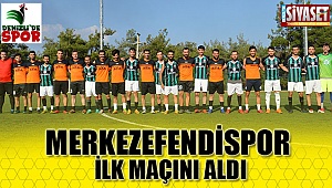 Merkezefendispor ilk maçını aldı