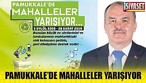 Pamukkale’de mahalleler yarışıyor