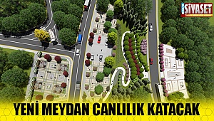 Yeni meydan canlılık katacak
