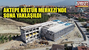 Aktepe kültür merkezi’nde sona yaklaşıldı
