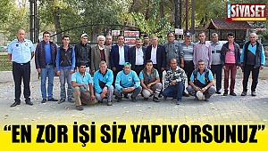 Başkan Fethi Akcan, “En zor işi siz yapıyorsunuz”