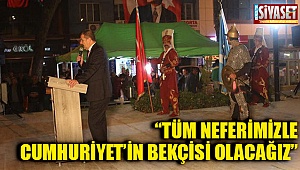 Güven: “Tüm neferimizle Cumhuriyet’in bekçisi olacağız”