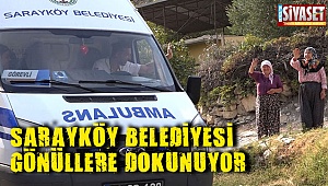 Sarayköy Belediyesi gönüllere dokunuyor