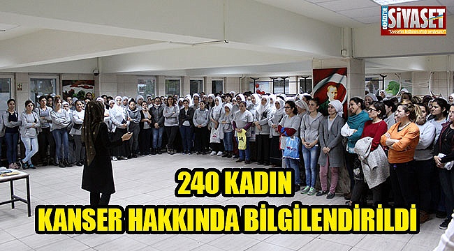 240 kadın kanser hakkında bilgilendirildi