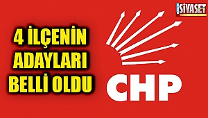 4 ilçenin adayları belli oldu