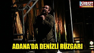 Adana'da Denizli rüzgarı