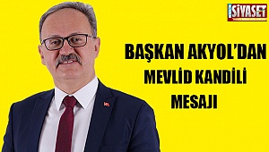 Başkan Akyol’un Mevlid Kandili mesajı
