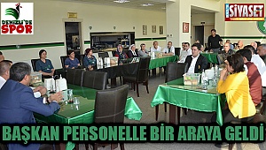 Başkan personelle bir araya geldi