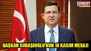 Başkan Subaşıoğlu'nun 10 Kasım mesajı