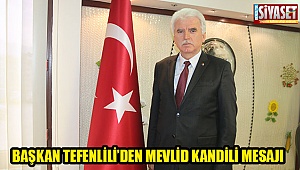 Başkan Tefenlili’den Kandil Mesajı