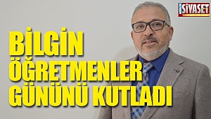 Bilgin, Öğretmenler Gününü kutladı
