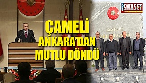 Çameli Ankara'dan mutlu döndü