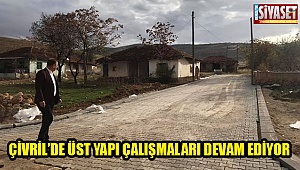 Çivril’de üst yapı çalışmaları devam ediyor