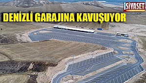 Denizli garajına kavuşuyor