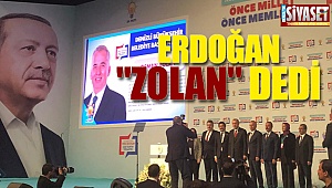 Erdoğan “Zolan” dedi
