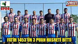 Fatih 1453’ün 3 puan hasreti bitti
