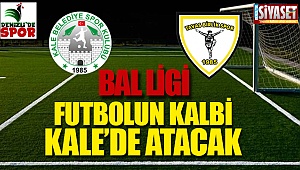 Futbolun kalbi Kale'de atacak