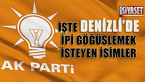 İşte Denizli'de ipi göğüslemek isteyen isimler