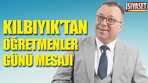 Kılbıyık’tan Öğretmenler Günü mesajı