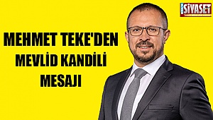 Mehmet Teke'den Mevlid Kandili mesajı