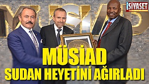 MÜSİAD Sudan heyetini ağırladı
