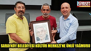 Sarayköy Belediyesi Kültür Merkezi’ne ünlü yağmuru