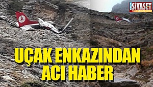 Uçak enkazından acı haber