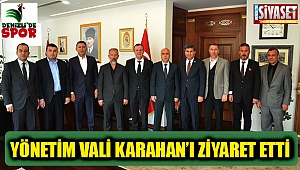 Yönetim Vali Karahan'ı ziyaret etti
