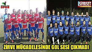 Zirve mücadelesinde gol sesi çıkmadı