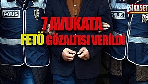 7 Avukata FETÖ gözaltısı verildi