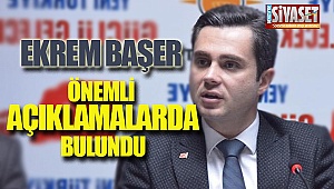 Başer, önemli açıklamalarda bulundu.