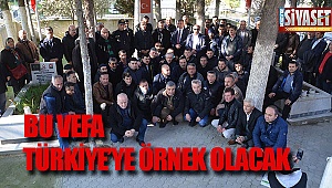 Bu vefa Türkiye'ye örnek olacak