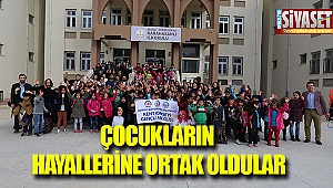 Çocukların hayallerine ortak oldular