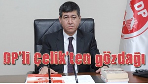 DP'li Çelik’ten gözdağı