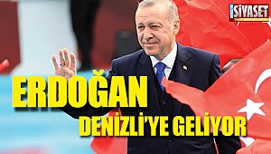 Erdoğan Denizli'ye geliyor 