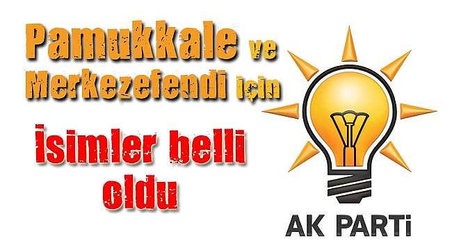 İki ilçede isimler belli oldu