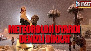 Meteoroloji uyradı Denizli dikkat