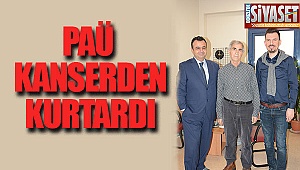 PAÜ kanserden kurtardı