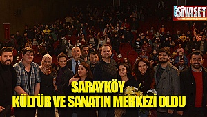 Sarayköy kültürün ve sanatın merkezi oldu